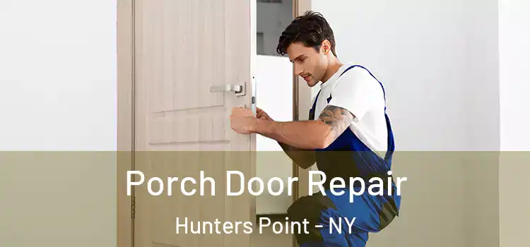  Porch Door Repair Hunters Point - NY
