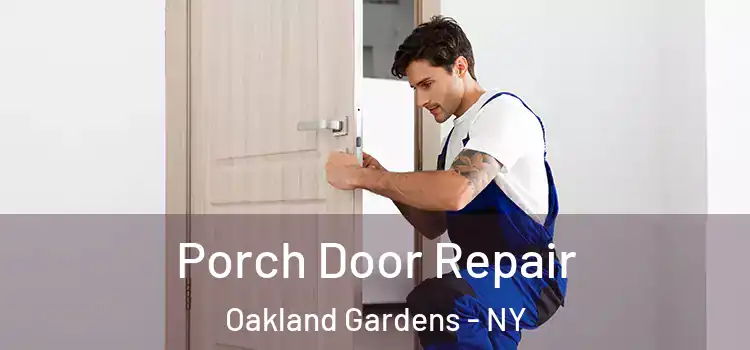  Porch Door Repair Oakland Gardens - NY