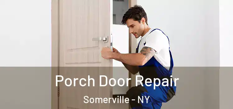 Porch Door Repair Somerville - NY