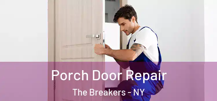  Porch Door Repair The Breakers - NY