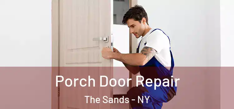  Porch Door Repair The Sands - NY