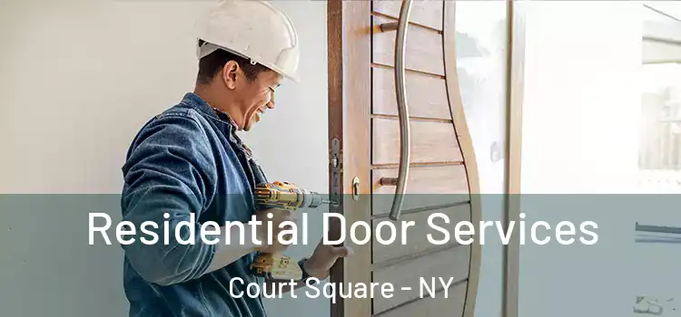 Residential Door Services Court Square - NY