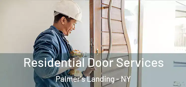 Residential Door Services Palmer's Landing - NY