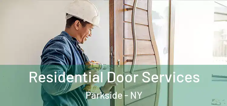 Residential Door Services Parkside - NY