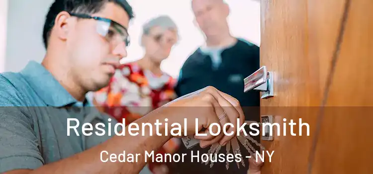 Residential Locksmith Cedar Manor Houses - NY