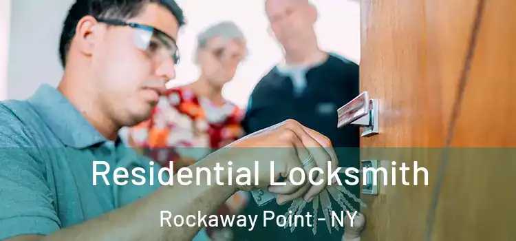  Residential Locksmith Rockaway Point - NY