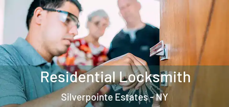 Residential Locksmith Silverpointe Estates - NY