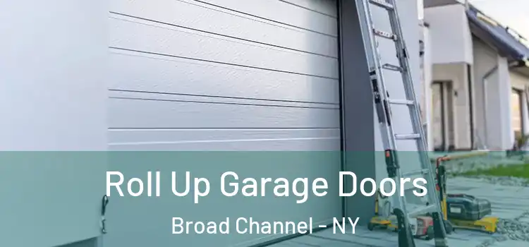  Roll Up Garage Doors Broad Channel - NY