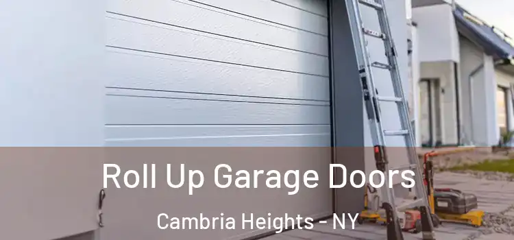  Roll Up Garage Doors Cambria Heights - NY