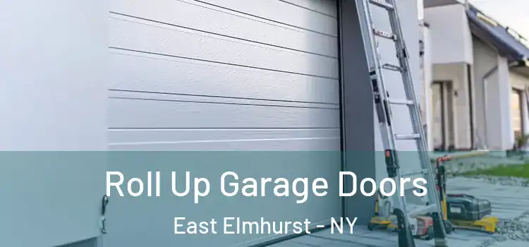  Roll Up Garage Doors East Elmhurst - NY