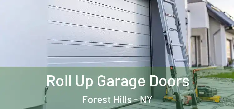  Roll Up Garage Doors Forest Hills - NY