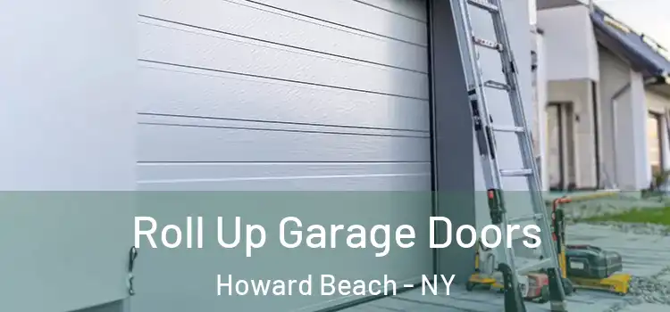  Roll Up Garage Doors Howard Beach - NY