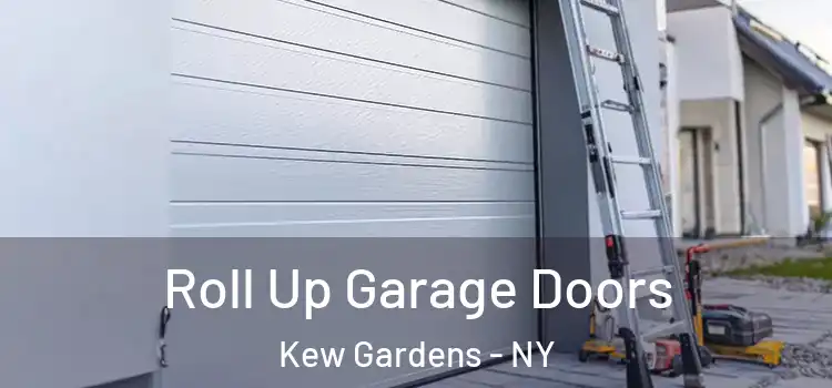  Roll Up Garage Doors Kew Gardens - NY