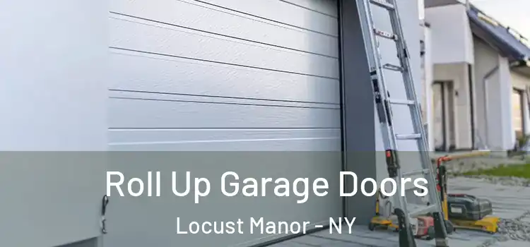  Roll Up Garage Doors Locust Manor - NY