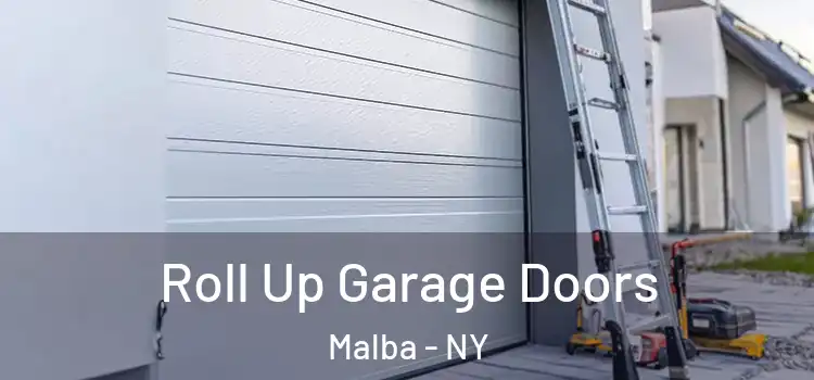 Roll Up Garage Doors Malba - NY