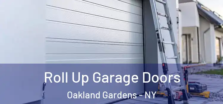  Roll Up Garage Doors Oakland Gardens - NY
