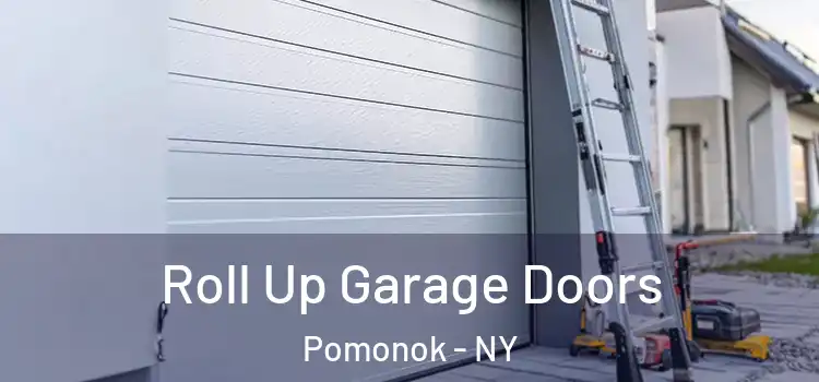  Roll Up Garage Doors Pomonok - NY