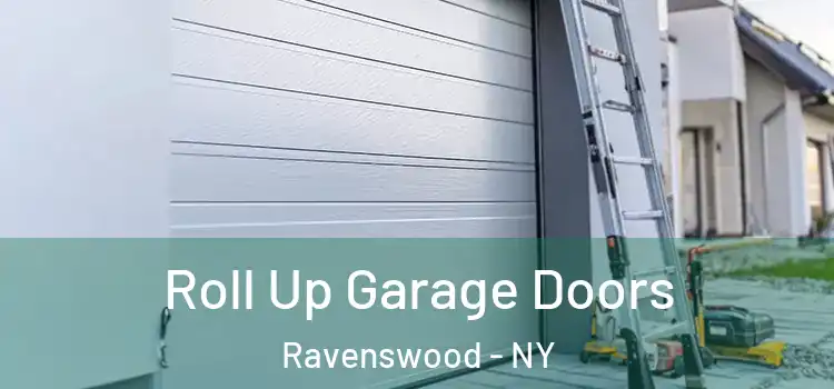  Roll Up Garage Doors Ravenswood - NY