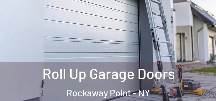  Roll Up Garage Doors Rockaway Point - NY