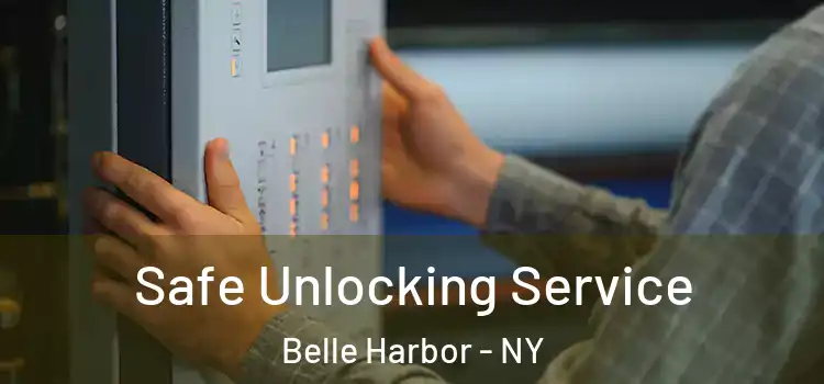 Safe Unlocking Service Belle Harbor - NY
