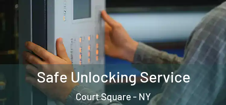  Safe Unlocking Service Court Square - NY