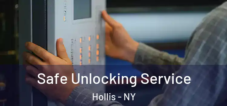 Safe Unlocking Service Hollis - NY