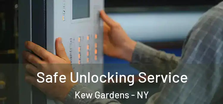 Safe Unlocking Service Kew Gardens - NY