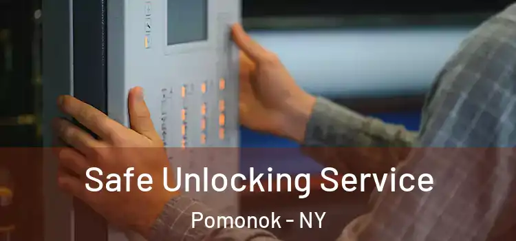 Safe Unlocking Service Pomonok - NY
