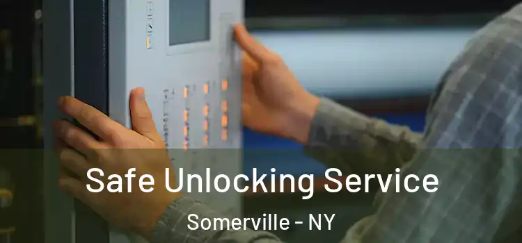 Safe Unlocking Service Somerville - NY