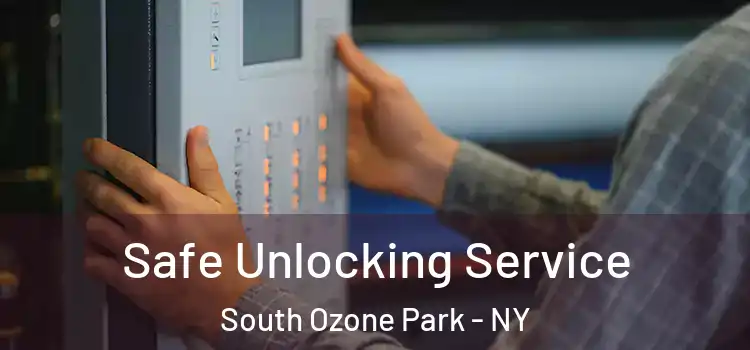 Safe Unlocking Service South Ozone Park - NY