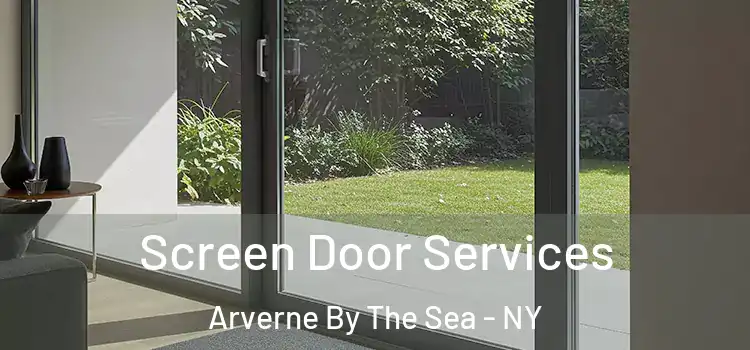 Screen Door Services Arverne By The Sea - NY