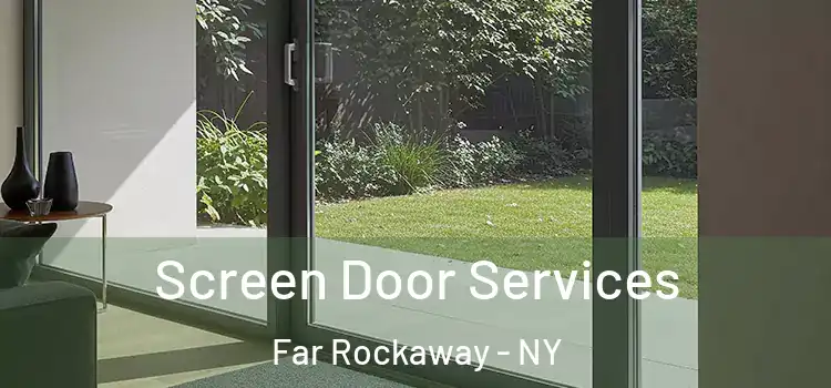Screen Door Services Far Rockaway - NY