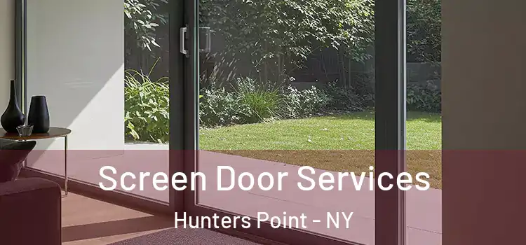 Screen Door Services Hunters Point - NY