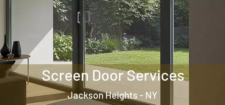 Screen Door Services Jackson Heights - NY