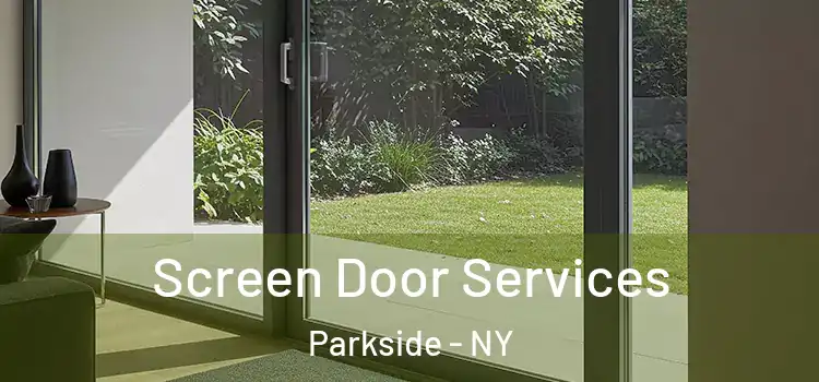 Screen Door Services Parkside - NY