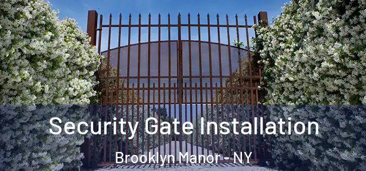 Security Gate Installation Brooklyn Manor - NY