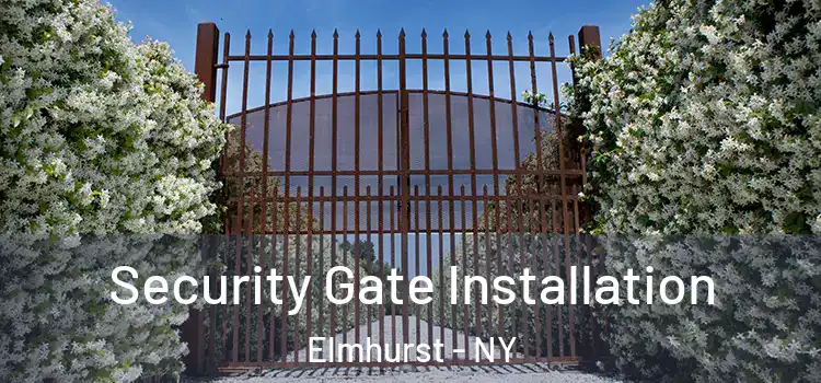 Security Gate Installation Elmhurst - NY