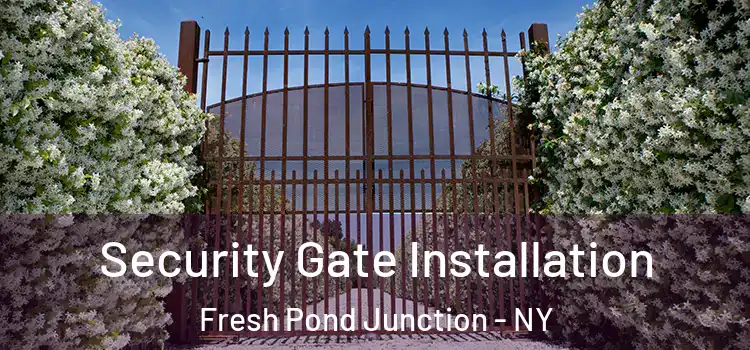 Security Gate Installation Fresh Pond Junction - NY