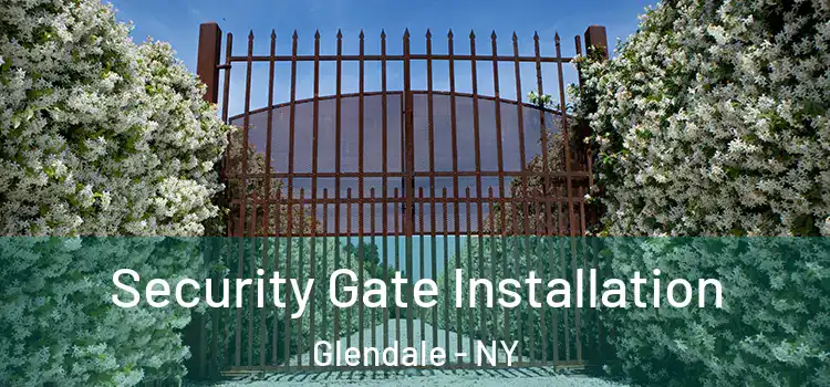 Security Gate Installation Glendale - NY