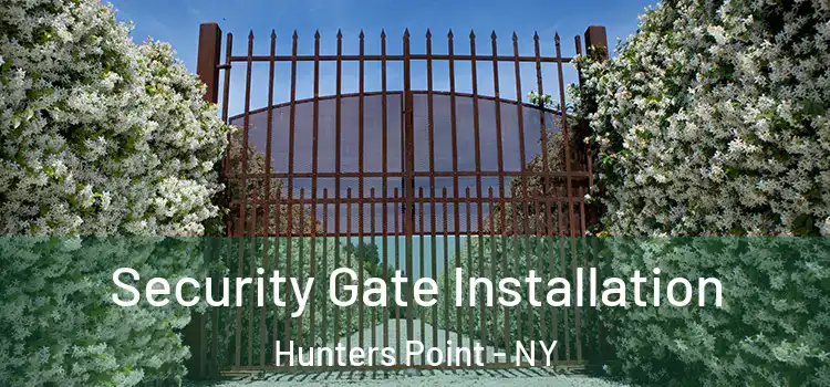  Security Gate Installation Hunters Point - NY