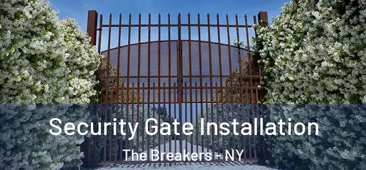 Security Gate Installation The Breakers - NY