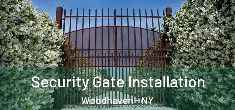 Security Gate Installation Woodhaven - NY