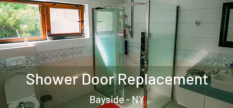 Shower Door Replacement Bayside - NY