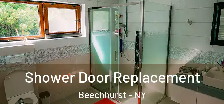 Shower Door Replacement Beechhurst - NY