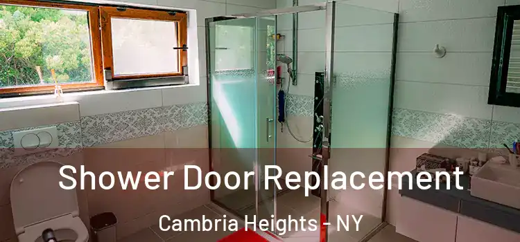  Shower Door Replacement Cambria Heights - NY