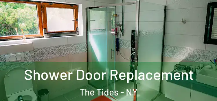 Shower Door Replacement The Tides - NY