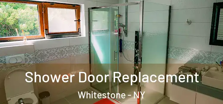 Shower Door Replacement Whitestone - NY