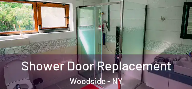 Shower Door Replacement Woodside - NY