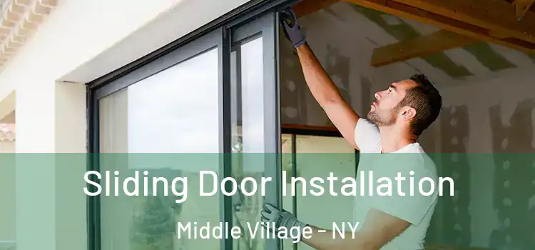 Sliding Door Installation Middle Village - NY
