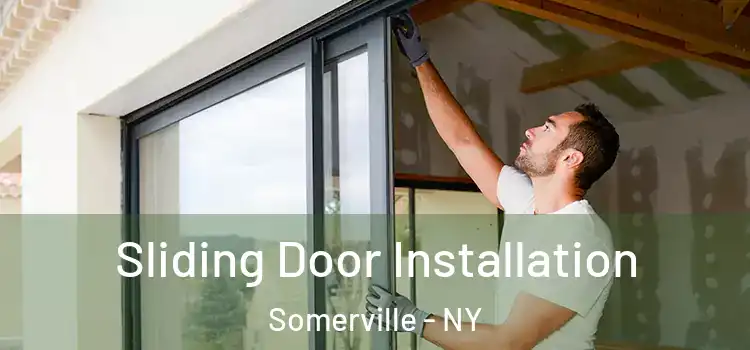 Sliding Door Installation Somerville - NY